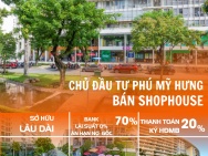 Shophouse Phú Mỹ Hưng -Sở hữu lâu dài - Ngân hàng đang thuê dài hạn