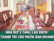 NHÀ ĐẸP 5 TẦNG CẦU BƯƠU THANH TRÌ CHỦ MUỐN BÁN NHANH