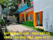 ĐẤT ĐẸP BÁN GẤP - TRÊN ĐẤT CÓ SẴN 2 CĂN NHÀ cấp 3, giảm 10 TỶ