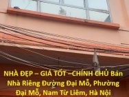 NHÀ ĐẸP – GIÁ TỐT –CHÍNH CHỦ Bán Nhà Riêng Đường Đại Mỗ, Phường Đại